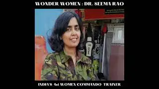 Seema Rao: India's First Woman Commando Trainer