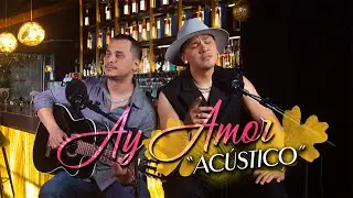 Flex - Ay Amor "Acústico" (Video Oficial)