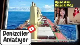 Denizciler Anlatıyor | Ayşe Aslı Başak #05