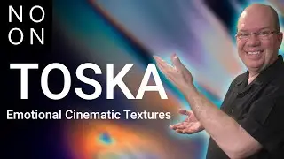 TOSKA from NOON Instruments | Do we really need another cinematic texture library YES!