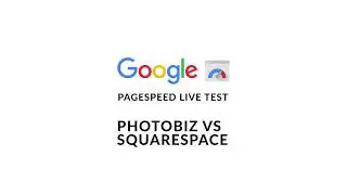 Google Pagespeed Live Test - PhotoBiz Vs Squarespace