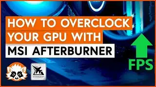 Overclocking GPU with MSI Afterburner [HOW TO OC with Afterburner]