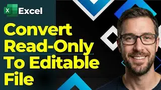 How To Convert A Read-Only Excel File To An Editable File Microsoft Excel Tips [2026 Guide]
