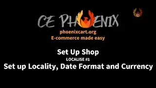 Localise #1 - Set up Locality, Date Format and Currency - CE Phoenix Cart
