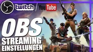 DIE BESTEN EINSTELLUNGEN! ★ Mit OBS streamen (Fortnite, Minecraft..) ★ OBS Tutorial #10