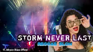 REGGAE SLOW 🌴 || STORM NEVER LAST || REMIX 2024