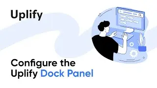 Configure the Uplify Dock Panel [EN]