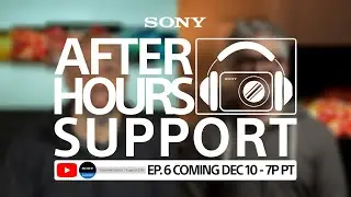 Sony | After Hours Support Live Show – EP. 6 Teaser