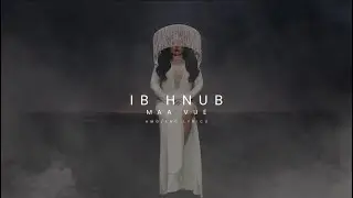 Ib Hnub – Maa Vue | Hmong Lyrics with English Translation 