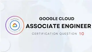 Google Cloud Associate Engineer Certification - Question 10