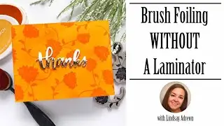 Brush Stroke Foiling WITHOUT a Laminator