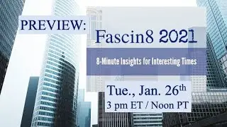 Fascin8 2021 LIVE Virtual Event Promo - 8 Min. Insights for Interesting Times - Jan 26 2021