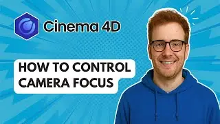 How to Control Camera Focus Cinema 4D [2025 Guide]