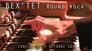 Bex'Tet - Round Rock - La VOD du Triton