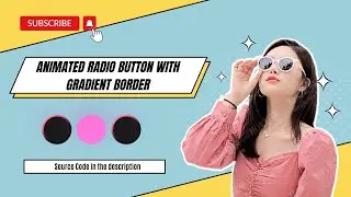 Animated radio button with Gradient Border | Custom Radio Button using Html & CSS