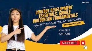 Google Dialogflow Context - Part one | Introduction to Google Dialogflow Chatbot