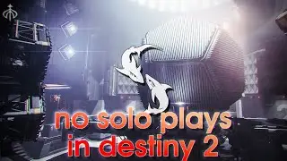 there are no solo plays in destiny 2 » Season of the Wish PvP
