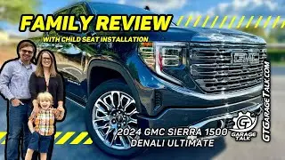 2024 GMC Sierra 1500 Denali Ultimate Family | Review with Child Seat Installation