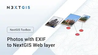 NextGIS Toolbox – Photos with EXIF to Web GIS layer