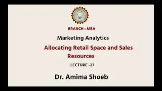 Marketing Analytics | Allocating Retail Space and Sales Resources | AKTU Digital Education