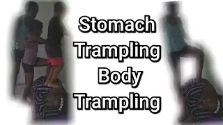 Extreme StomachTrampling|| Body Trampling || Stomach Trampling || Part 2