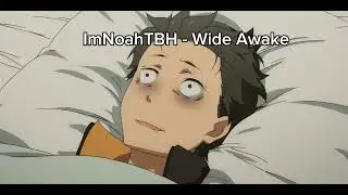 ImNoahTBH - Wide Awake