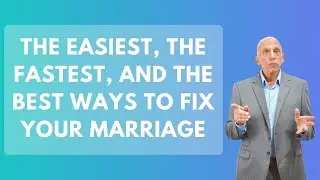 The Easiest, The Fastest, And The Best Ways To Fix Your Marriage