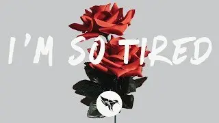 Lauv & Troye Sivan - i'm so tired... (Lyrics)