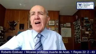 Roberto Estévez - Micaías Profetiza Muerte de Acaba. 1 Reyes 22:2-40
