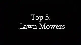 Top 5 Lawn Mowers.