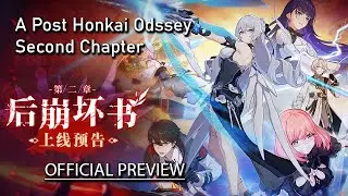 Honkai Impact 3rd - A Post Honkai Odyssey (APHO) Second Chapter Preview Official News