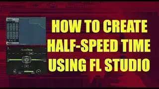FL Studio: How to create Half-Speed Time