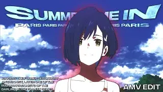 「 Summertime In Paris 」Darling In The FranXX  [ edit/AMV ]