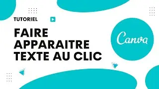 Comment faire apparaître du texte lors d'un clic dans Canva