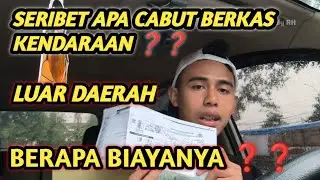 CABUT BERKAS KENDARAAN LUAR DAERAH TANPA CALO ATAU BIRO JASA