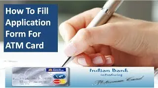 How To Fill Application Form For ATM Card