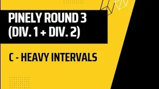 Pinely Round 3 (Div. 1 + Div. 2) | C - Heavy Intervals | 24/12/23 | stack