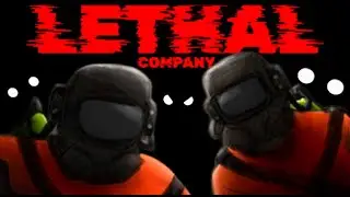 Смертельный выход (Lethal Company)