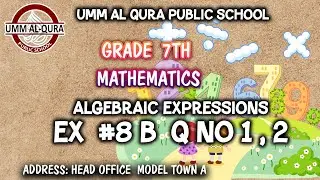 Algebraic Expressions Class 7th Ex 8 B , Q no 1, 2  | Umm Al Qura Online Education