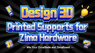 【Vote For Your Favorite Models And Get a $5 Coupon!】Design 3D Printed Supports for Zima Hardware