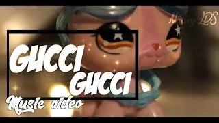 LPS Gucci Gucci ×Music video×