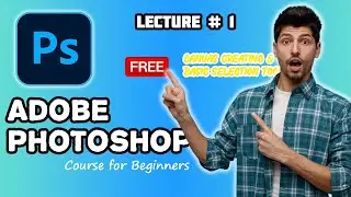Canvas Creating and Basic Selection tools - Lecture#1 | Adobe Photoshop course for Beginners.