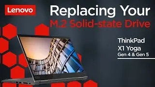Replacing Your M.2 Solid-state Drive | ThinkPad X1 Yoga Gen 4 and 5 | Customer Self Service