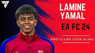 Lamine Yamal - EA FC 24 PRO CLUBS LOOK ALIKE 2024