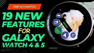 One UI 5 Watch Update: Top 19 New Features on Galaxy Watch 4 and 5