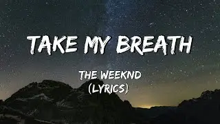 The Weeknd - Take My Breath (lyrics)