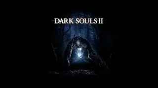 Dark Souls II: Scholar of the First Sin #12 Фрея и многие други...