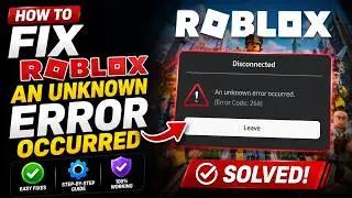 How to Fix Roblox An Unknown Error Occurred 100% Working