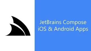 Building Mobile & Desktop Apps with JetBrains Compose Multiplatform and Kotlin