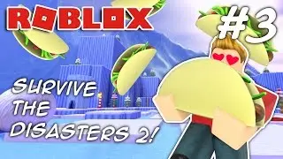 IT'S RAINING TACOS!!!! Roblox Survive the Disasters 2 (#3)